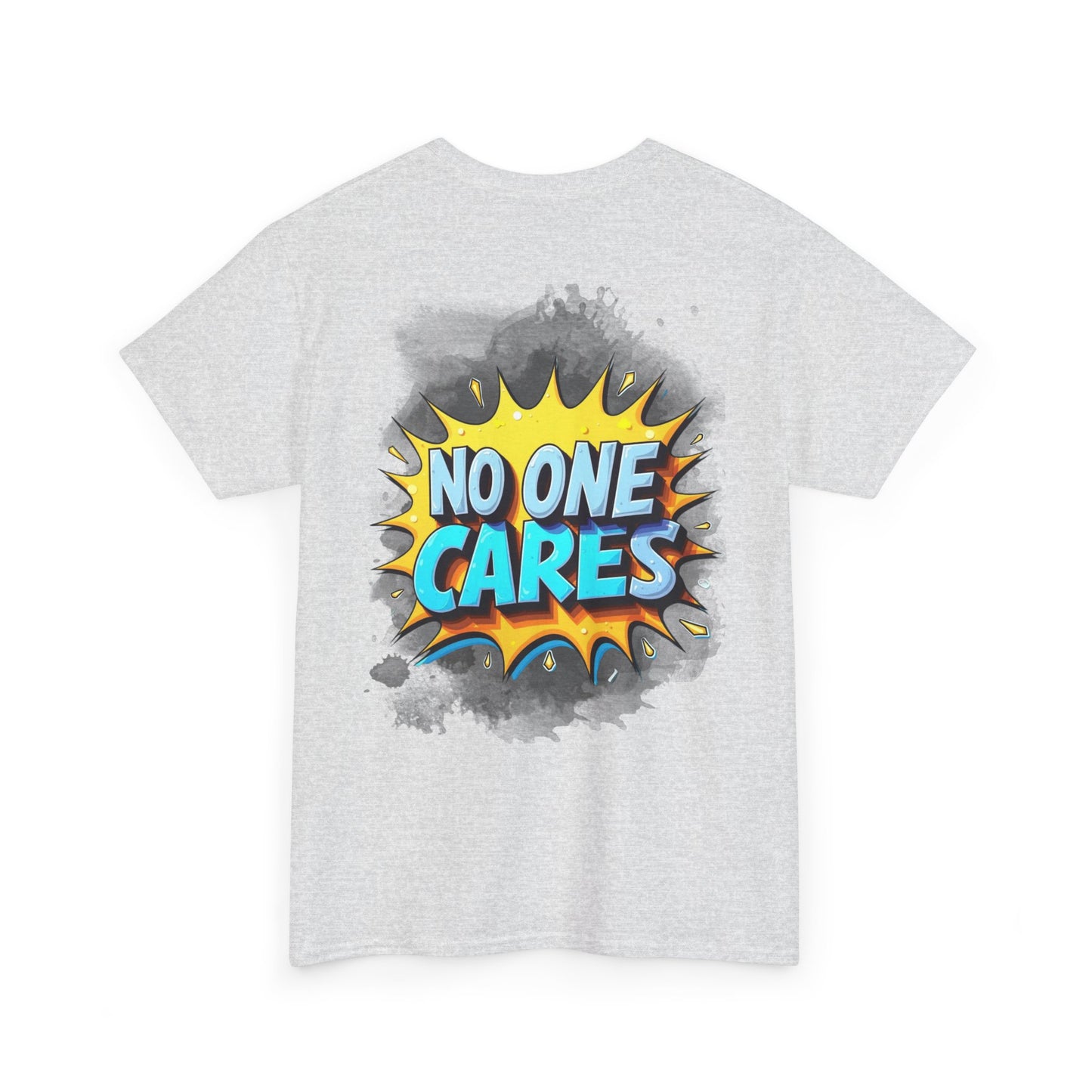 No One Cares Graphic Tee | Casual Unisex T-Shirt, Funny Shirt, Gift for Friends, Statement Tee, Everyday Wear
