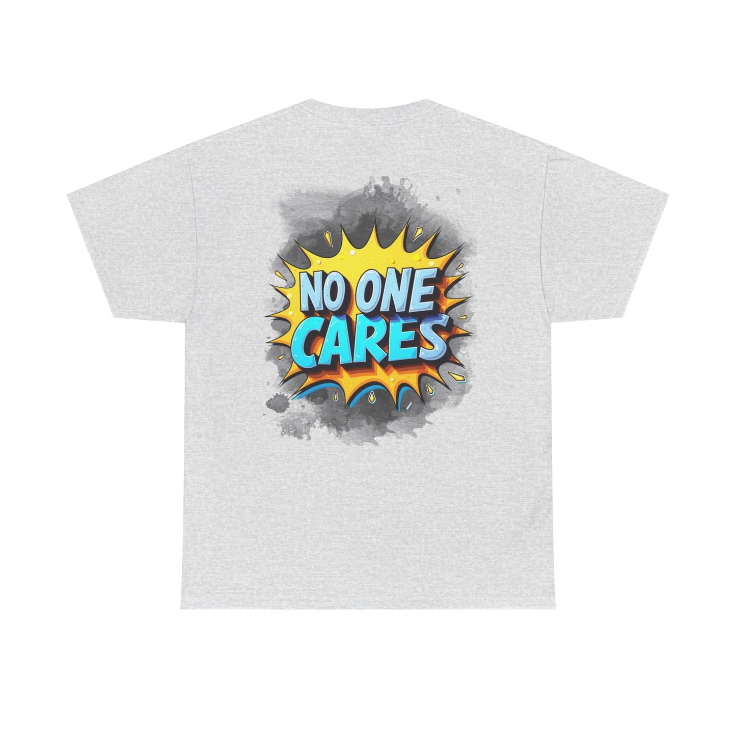 No One Cares Graphic Tee | Casual Unisex T-Shirt, Funny Shirt, Gift for Friends, Statement Tee, Everyday Wear